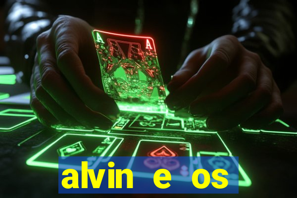 alvin e os esquilos 3 filme completo dublado